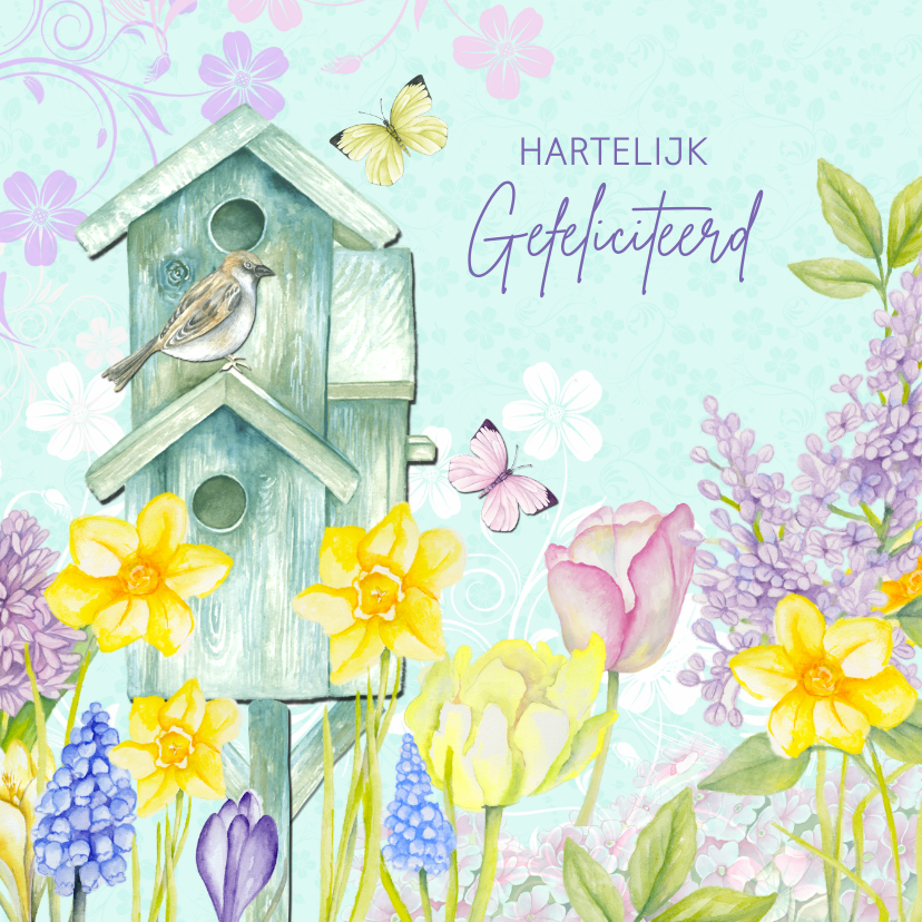 Gefeliciteerd vogelhuis bloemen - Felicitatiekaarten Felicitatiekaarten - Gefeliciteerd vogelhuis bloemen