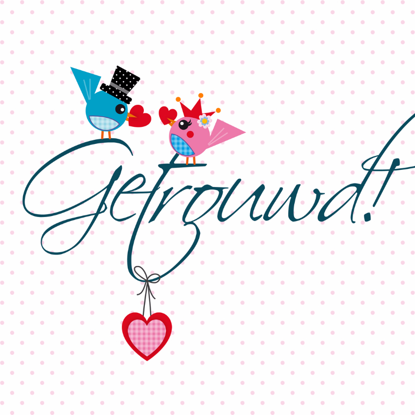 Getrouwd Tekstkaart Vogeltjes dsign08 - Felicitatiekaarten Felicitatiekaarten - Getrouwd Tekstkaart Vogeltjes dsign08