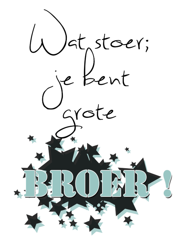 grote broer ster - made4you - Felicitatiekaarten Felicitatiekaarten - grote broer ster - made4you
