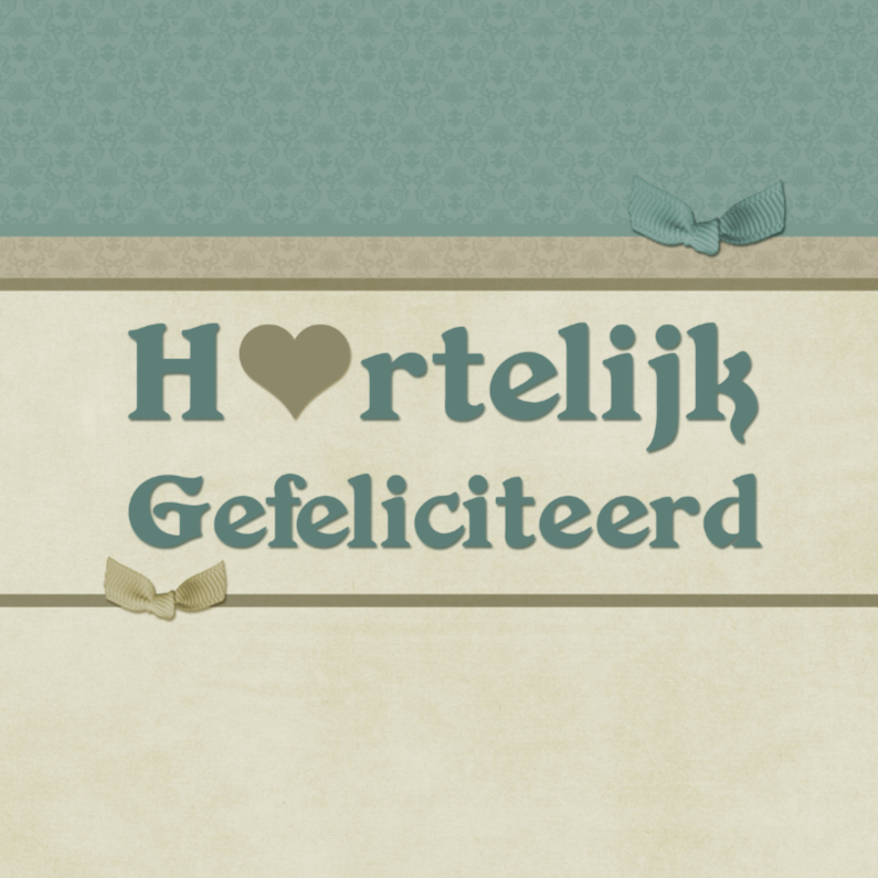 Hartelijk Gefeliciteerd1 - Felicitatiekaarten Felicitatiekaarten - Hartelijk Gefeliciteerd1