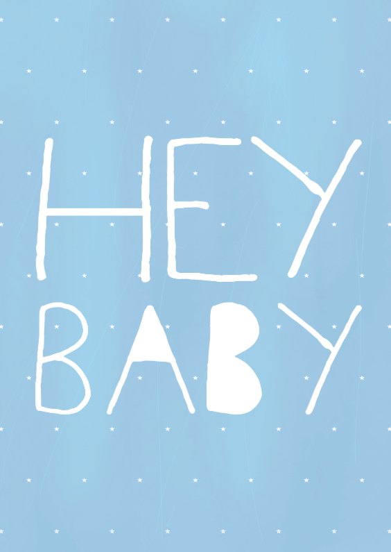 Hey Baby Blue - Felicitatiekaarten Felicitatiekaarten - Hey Baby Blue