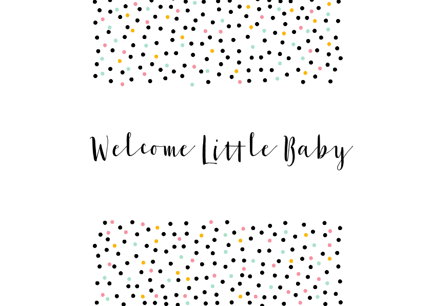 Hippe felicitatiekaart met stipjes Welcome Little Baby. - Felicitatiekaarten Felicitatiekaarten - Hippe felicitatiekaart met stipjes Welcome Little Baby.