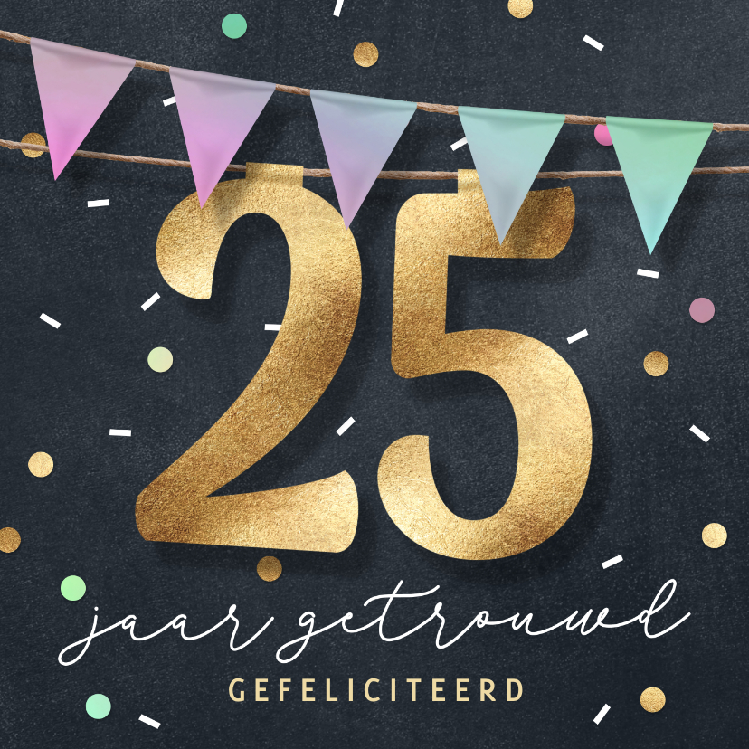 Felicitatiekaarten - Huwelijksjubileum felicitatiekaart 25 jaar confetti