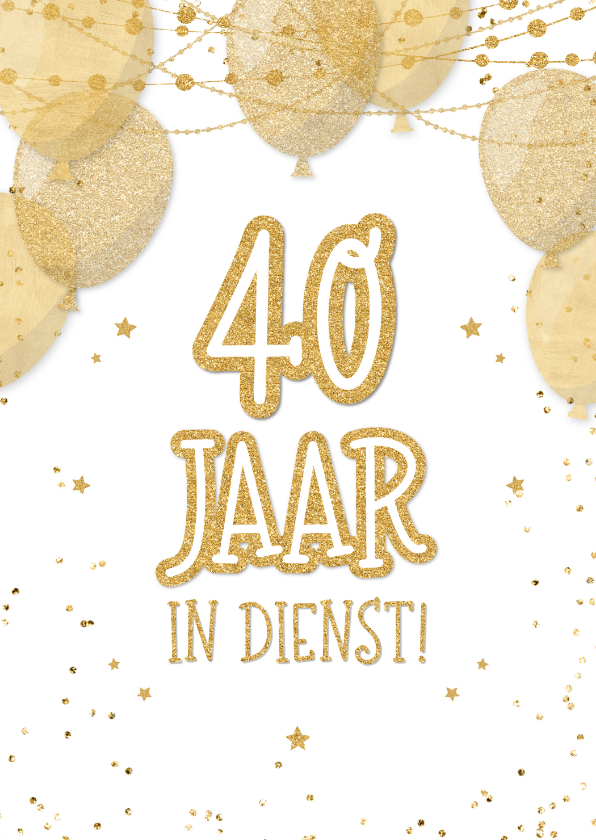 Felicitatiekaarten - Jubileumkaart 40 jaar in dienst trendy feestelijk goudlook