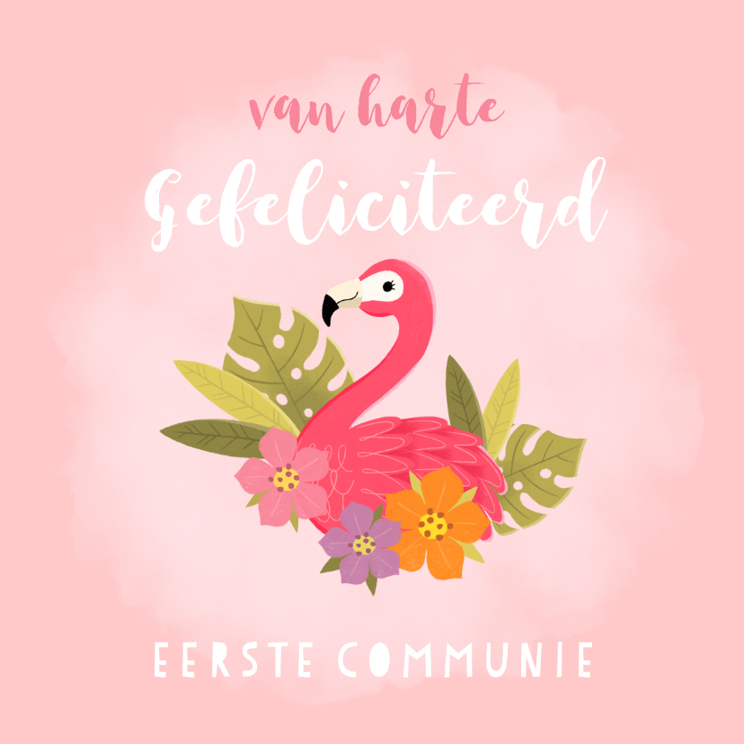 Felicitatiekaarten - Lieve felicitatie communie met flamingo, plantjes en bloemen