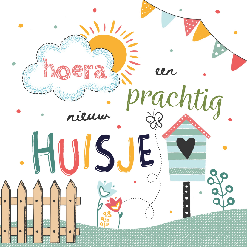 Felicitatiekaarten - Nieuwe Woning - Hoera een prachtig nieuw huisje