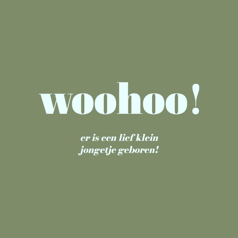Vrolijk felicitatiekaartje woohoo een lief klein jongetje - Felicitatiekaarten Felicitatiekaarten - Vrolijk felicitatiekaartje woohoo een lief klein jongetje