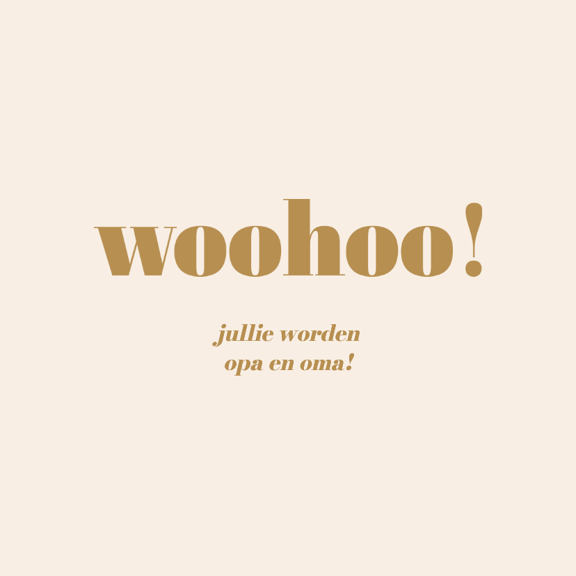 Vrolijk felicitatiekaartje woohoo jullie worden opa en oma! - Felicitatiekaarten Felicitatiekaarten - Vrolijk felicitatiekaartje woohoo jullie worden opa en oma!