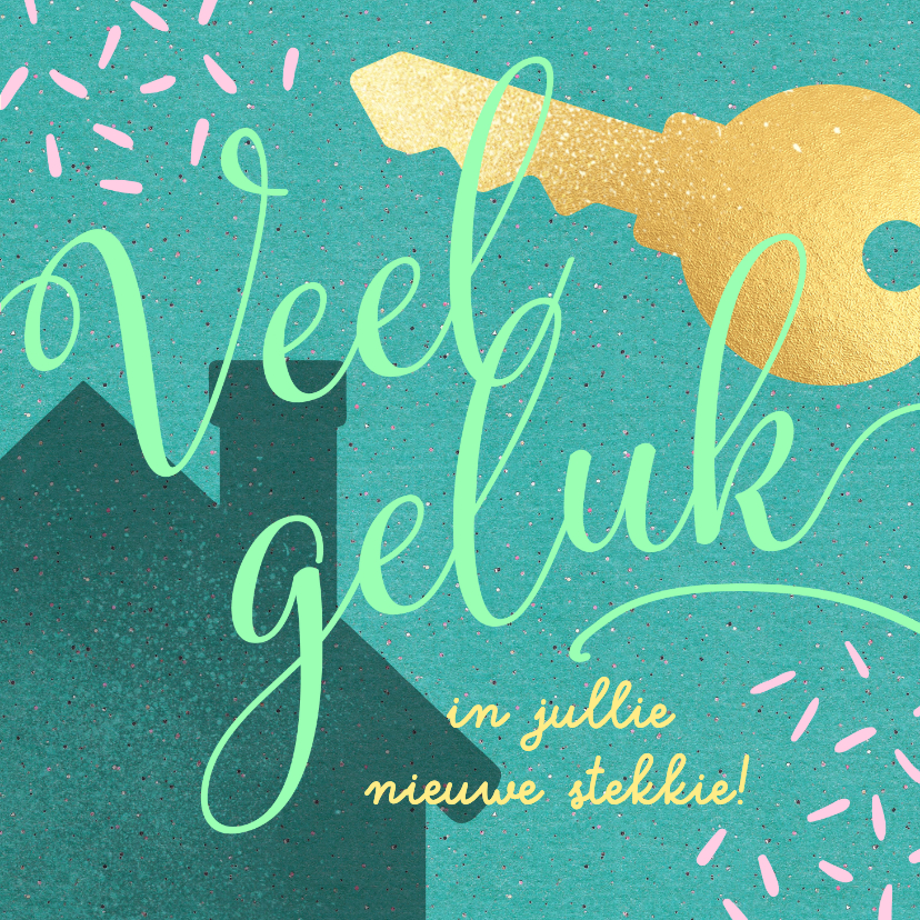 Vrolijke felicitatie nieuwe woning huis sleutel - Felicitatiekaarten Felicitatiekaarten - Vrolijke felicitatie nieuwe woning huis sleutel