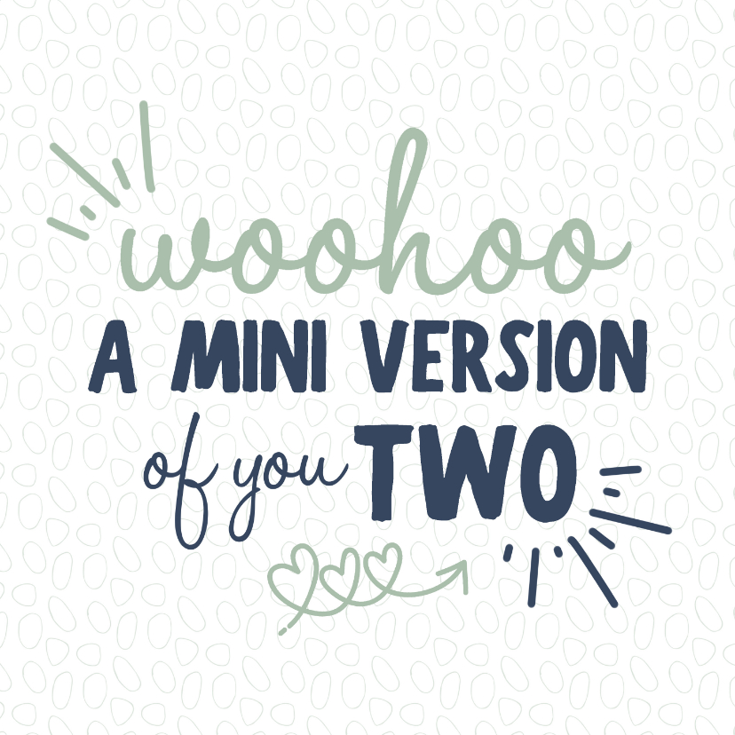 Felicitatiekaarten - Zwanger - woohoo mini version of you two