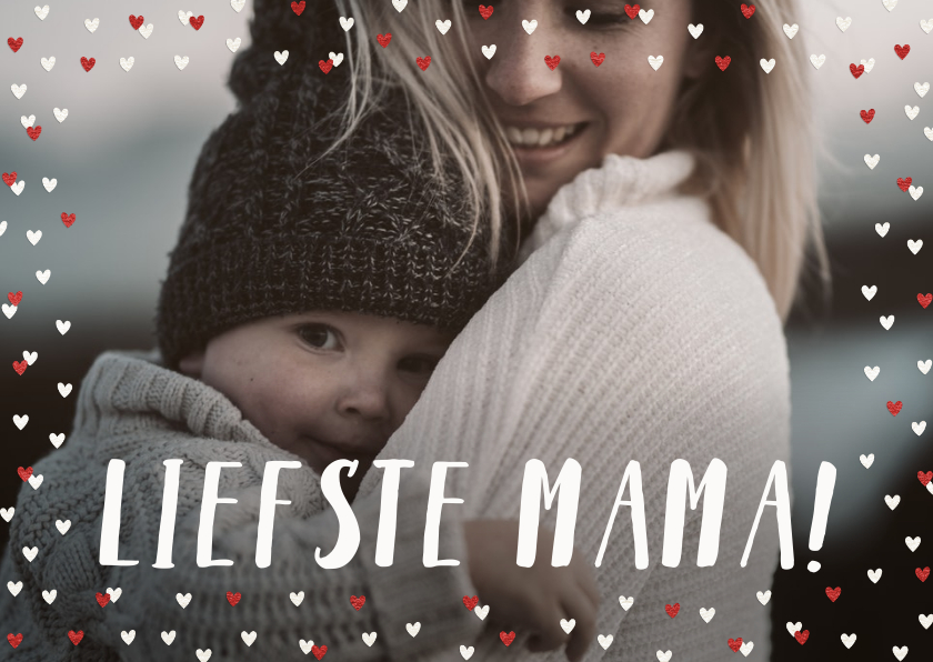 Fotokaart liefste mama liggend grote foto met hartjeskader - Fotokaarten Fotokaarten - Fotokaart liefste mama liggend grote foto met hartjeskader