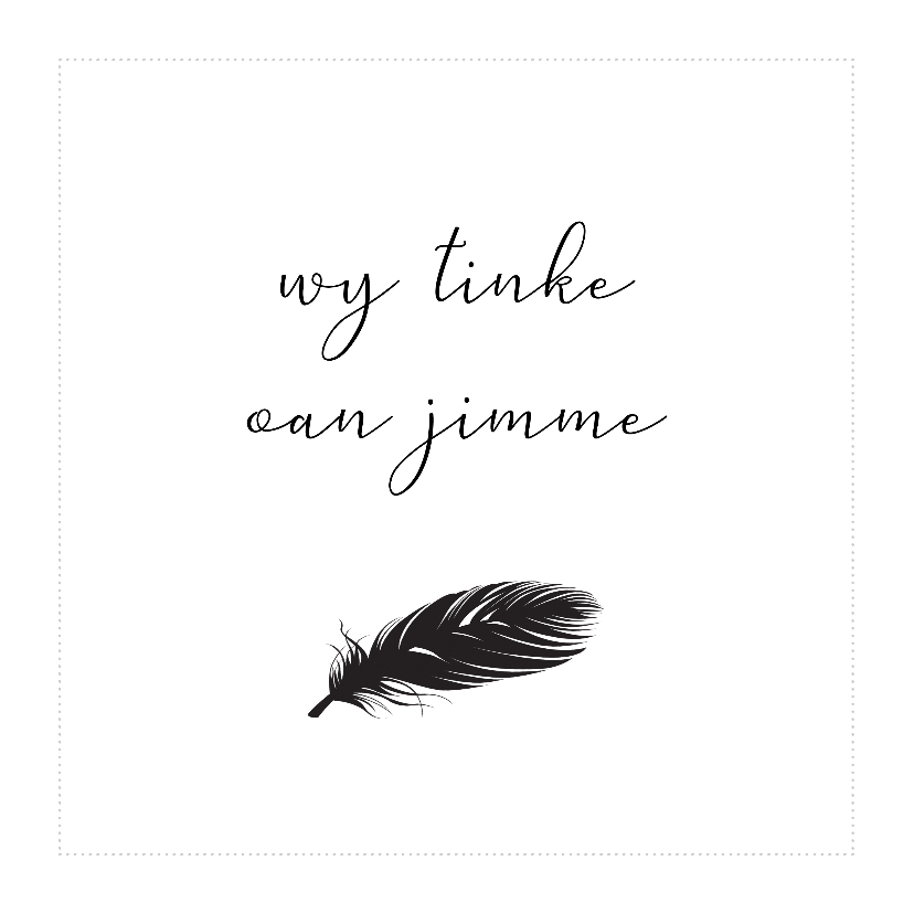 Fryske condoleance kaart - Wy tinke oan jimme - Fryske kaartsjes Fryske kaartsjes - Fryske condoleance kaart - Wy tinke oan jimme