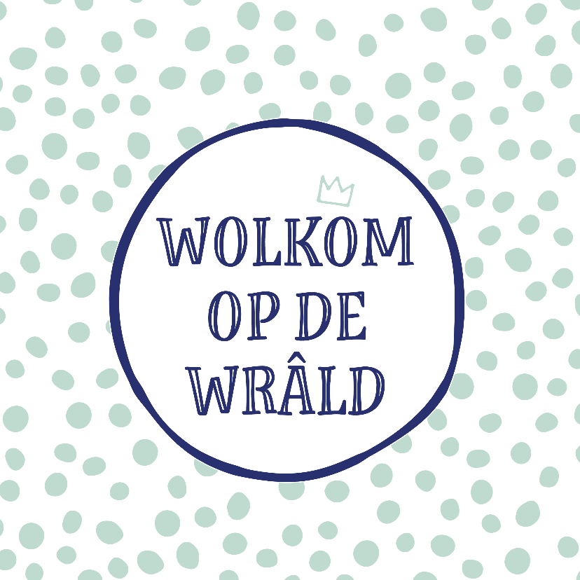 Fryske kaartsjes - Fryske felicitatie kaart Wolkom op de wrâld 