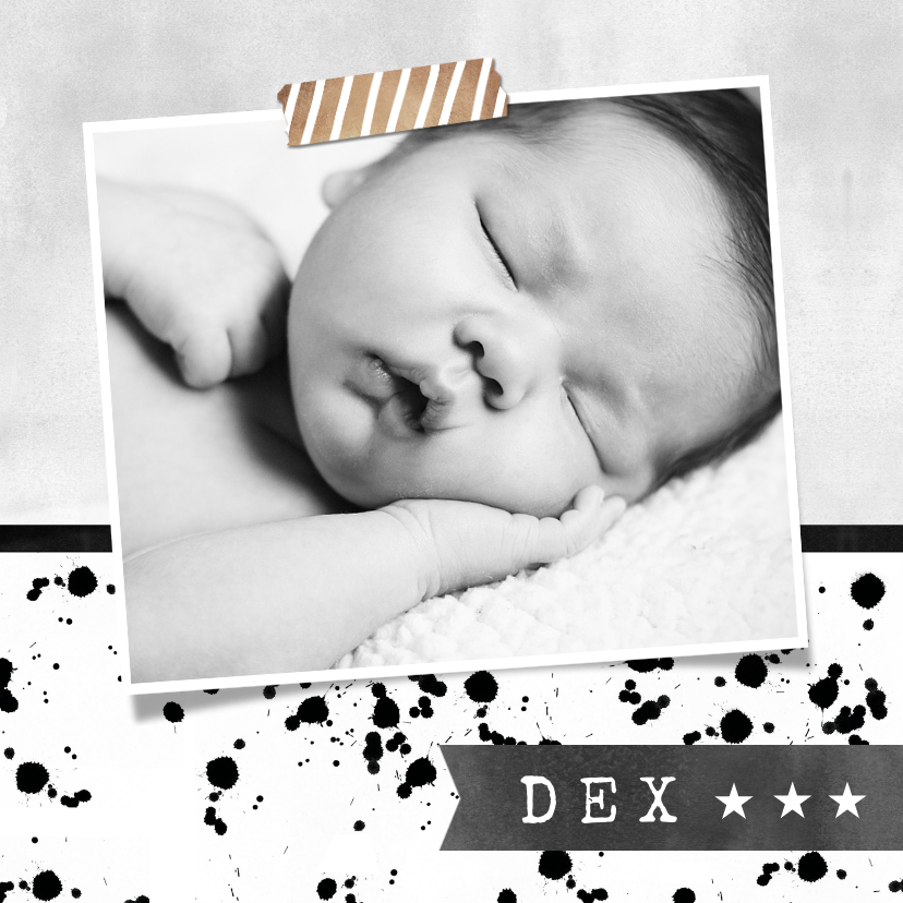 Stoer geboortekaartje monochrome met spetters en foto - Geboortekaartjes Geboortekaartjes - Stoer geboortekaartje monochrome met spetters en foto