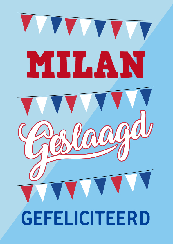 Eigen naam geslaagd en gefeliciteerd met vlaggen - Geslaagd kaarten Geslaagd kaarten - Eigen naam geslaagd en gefeliciteerd met vlaggen