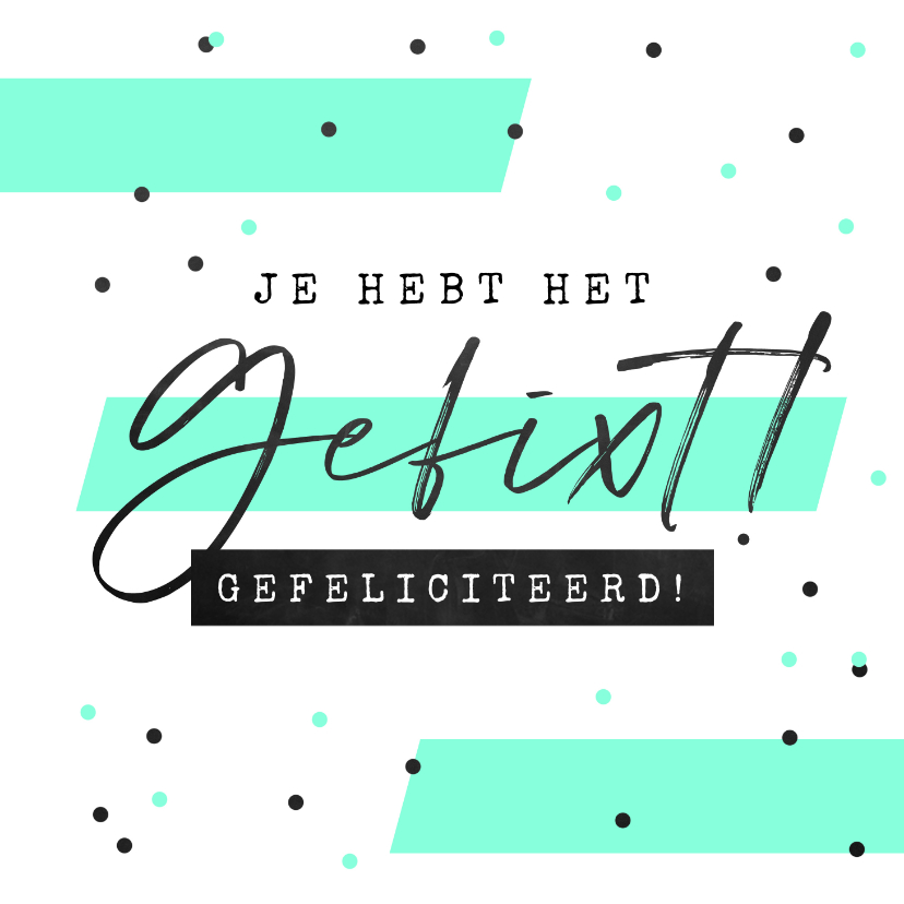 Geslaagd kaarten - Felicitatiekaart geslaagd examen gefixt jongen confetti