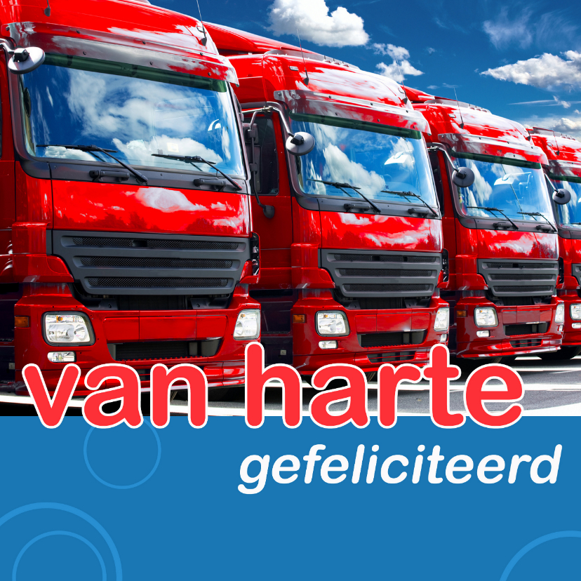 Felicitatiekaart met vrachtwagens - Geslaagd kaarten Geslaagd kaarten - Felicitatiekaart met vrachtwagens