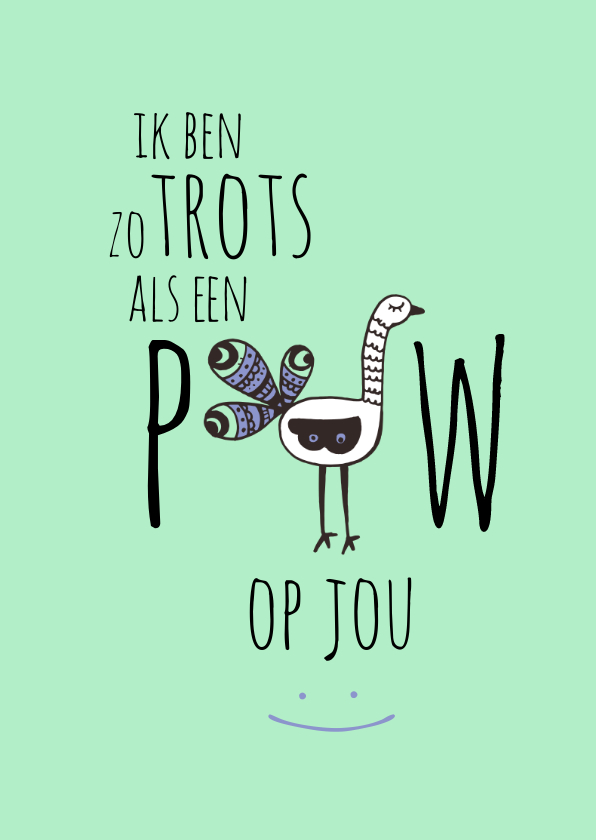 Geslaagd kaarten - Geslaagd ik ben zo trots als een pauw op jou