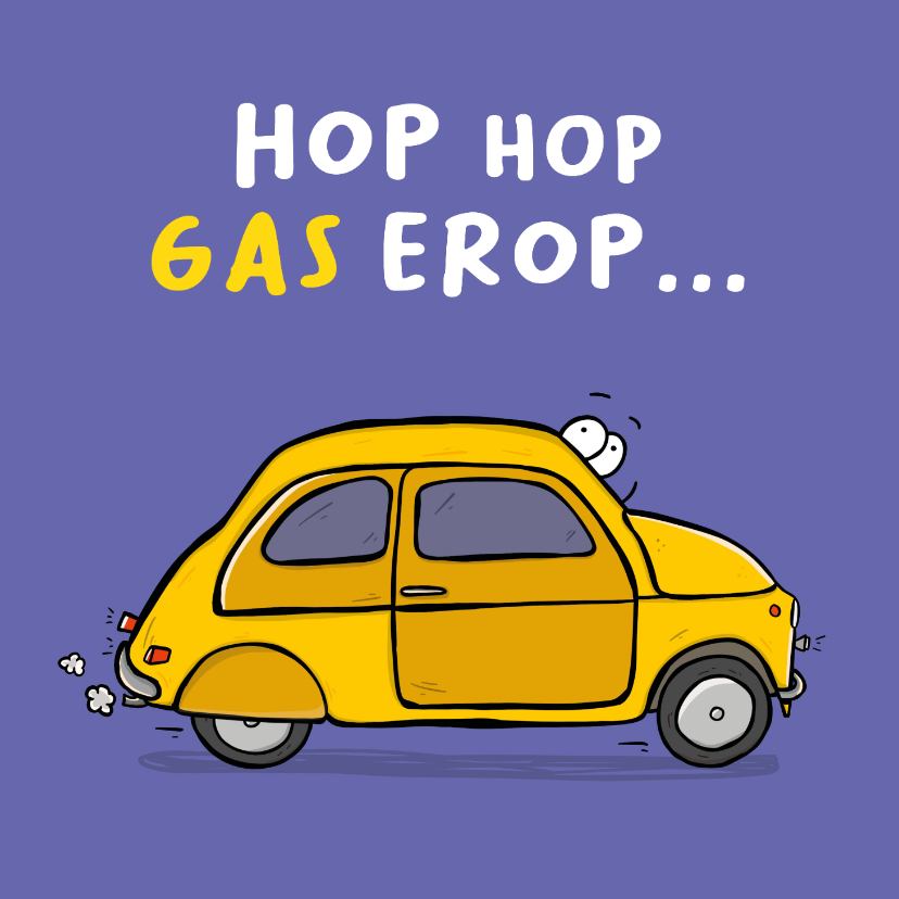 Geslaagd kaarten - Geslaagd kaart 'Hop hop gas erop... Rijbewijs!'