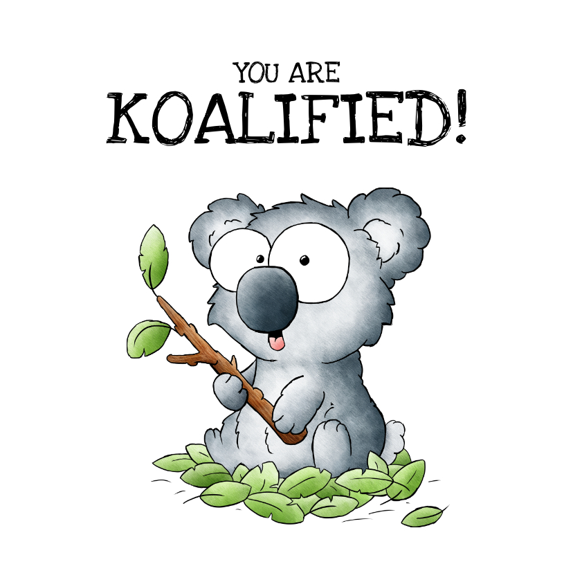 Geslaagd kaarten - Geslaagd kaart Koala - You are koalified!