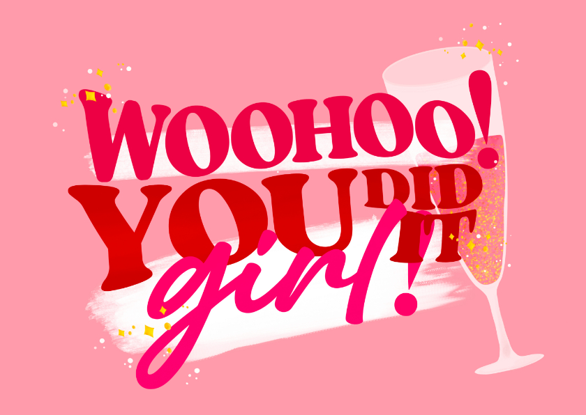 Geslaagd kaarten - Geslaagd kaart Woohoo you did it girl! 