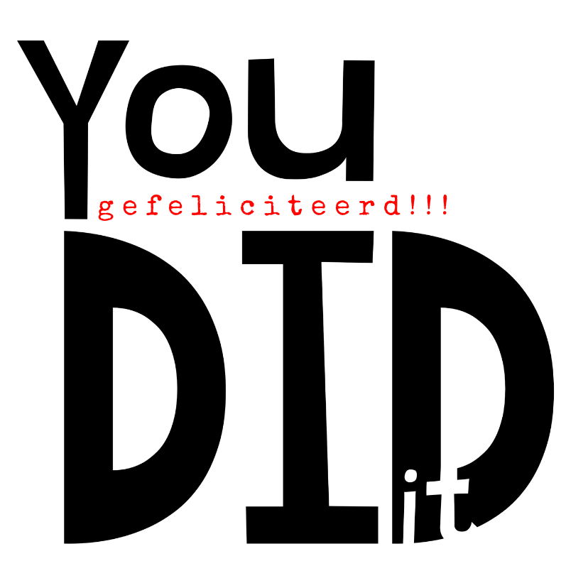Geslaagd kaarten - Geslaagd kaart, 'You did it' in grote letters