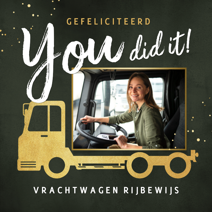 Geslaagd kaarten - Geslaagd vrachtwagen rijbewijs felicitatie foto you dit it