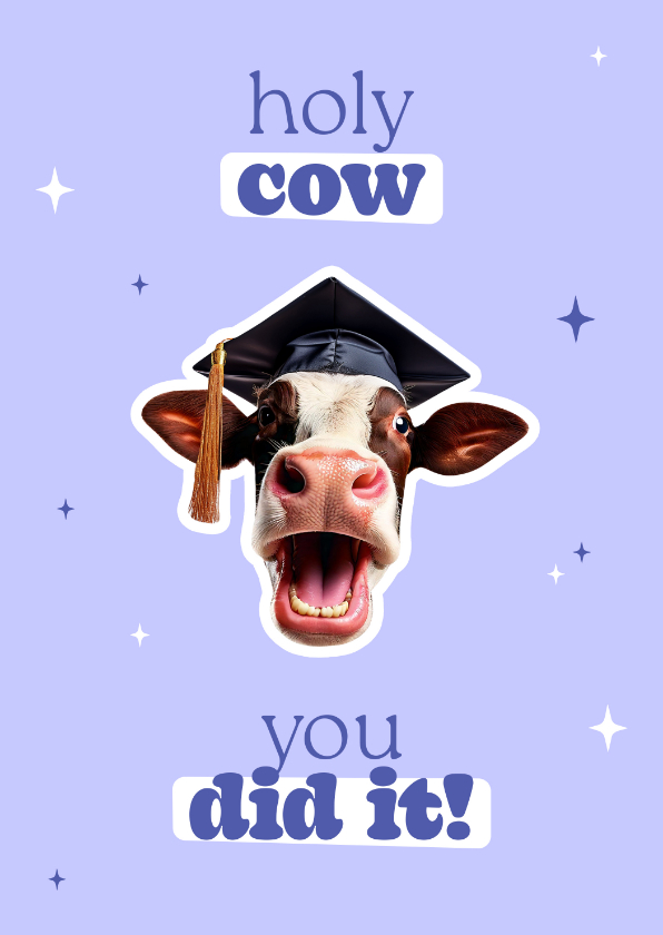 Grappig geslaagd kaartje holy cow you did it - Geslaagd kaarten Geslaagd kaarten - Grappig geslaagd kaartje holy cow you did it