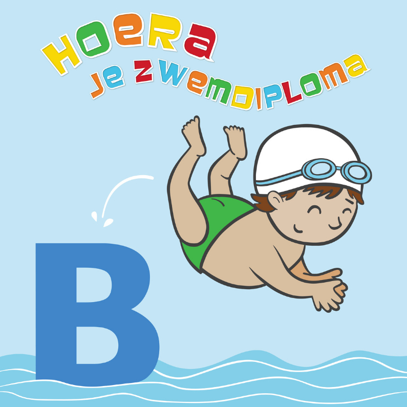 Hoera! je zwemdiploma B - Geslaagd kaarten Geslaagd kaarten - Hoera! je zwemdiploma B