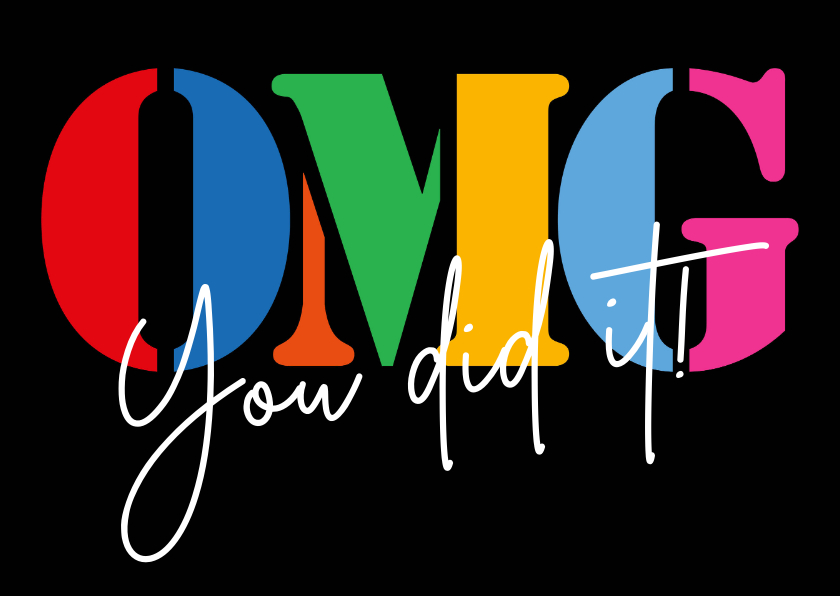 Geslaagd kaarten - OMG - oh my god you did it