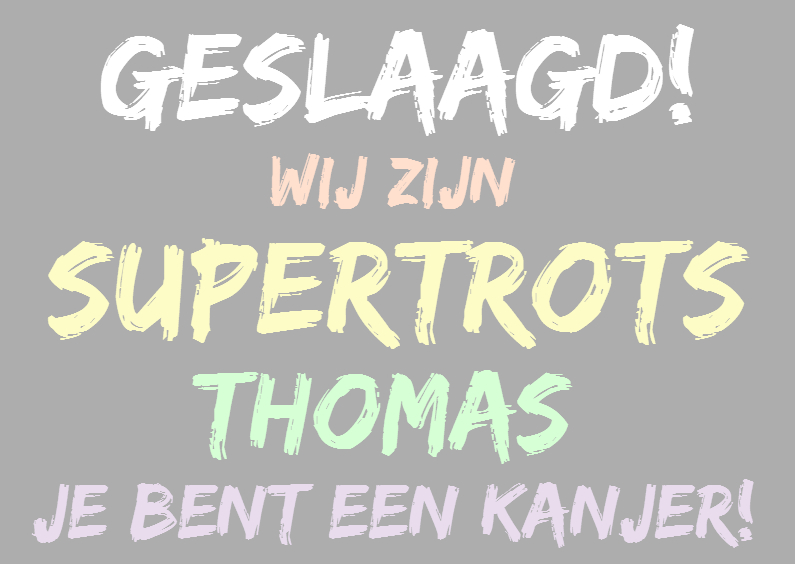 Thomas je bent een kanjer - Geslaagd kaarten Geslaagd kaarten - Thomas je bent een kanjer