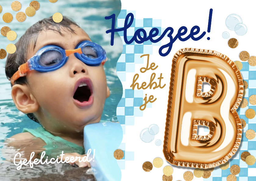 Geslaagd kaarten - Trendy geslaagdkaart zwemdiploma B foto folieballon goud