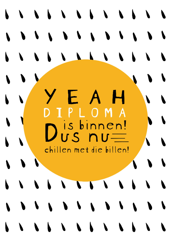 Yeah! Diploma is binnen! - Geslaagd kaarten Geslaagd kaarten - Yeah! Diploma is binnen!