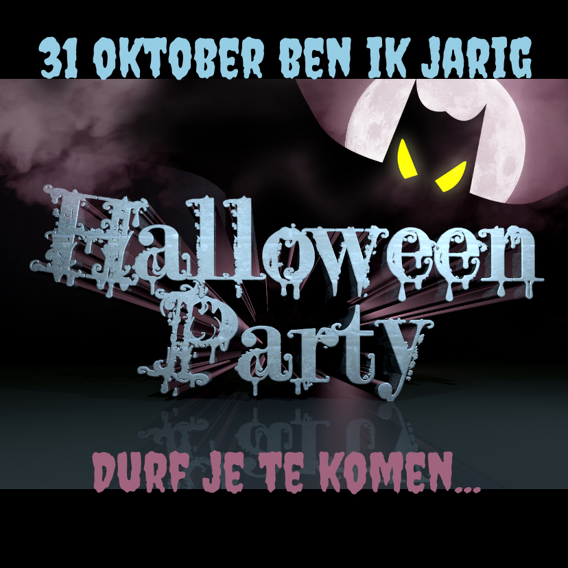 HALLOWEEN PARTY durf je te komen - Halloween kaarten Halloween kaarten - HALLOWEEN PARTY durf je te komen