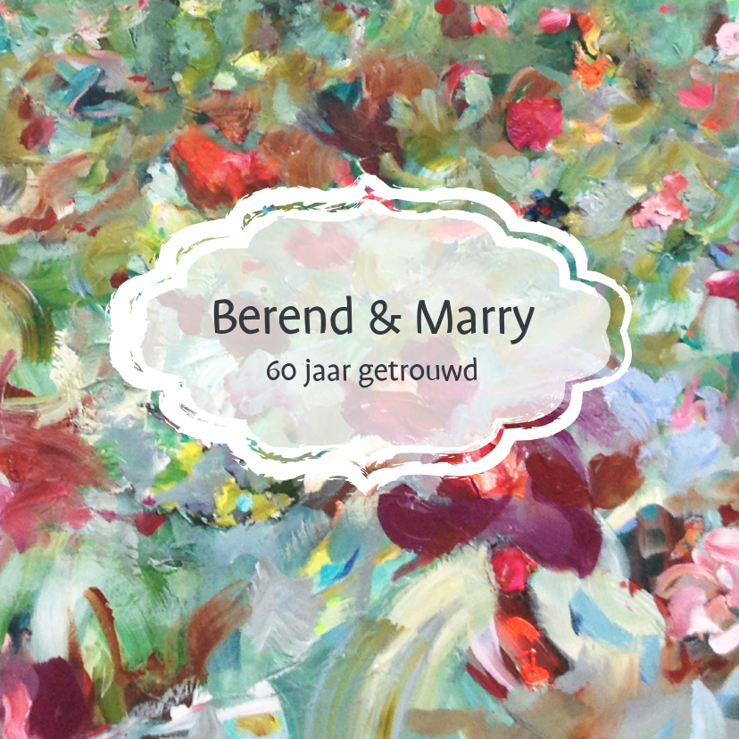 Eigen tekst bloemen schilderij - Jubileumkaarten Jubileumkaarten - Eigen tekst bloemen schilderij