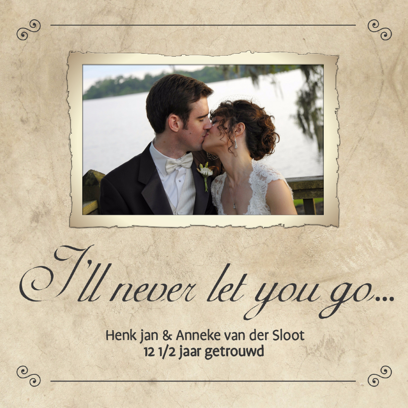 I'll never let you go... - BK - Jubileumkaarten Jubileumkaarten - I'll never let you go... - BK