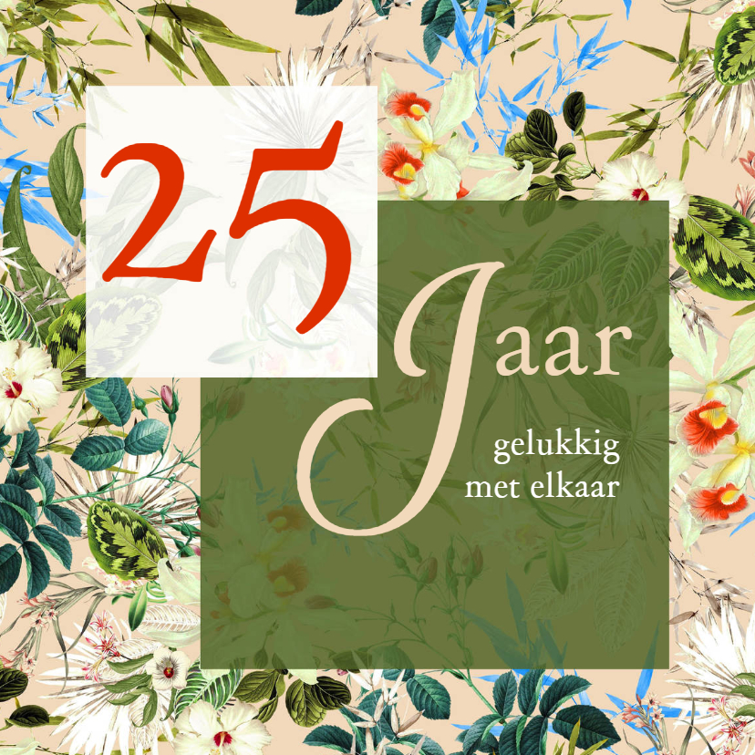 Jubileum 25 jaar gelukkig met elkaar - Jubileumkaarten Jubileumkaarten - Jubileum 25 jaar gelukkig met elkaar