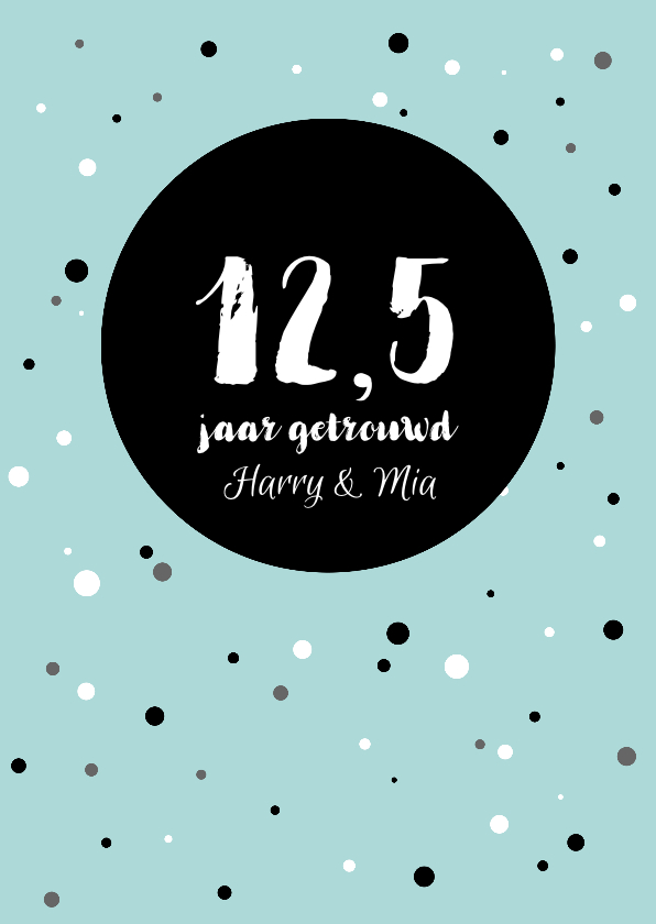 Jubileumkaart - 12,5 getrouwd met stippen - Jubileumkaarten Jubileumkaarten - Jubileumkaart - 12,5 getrouwd met stippen