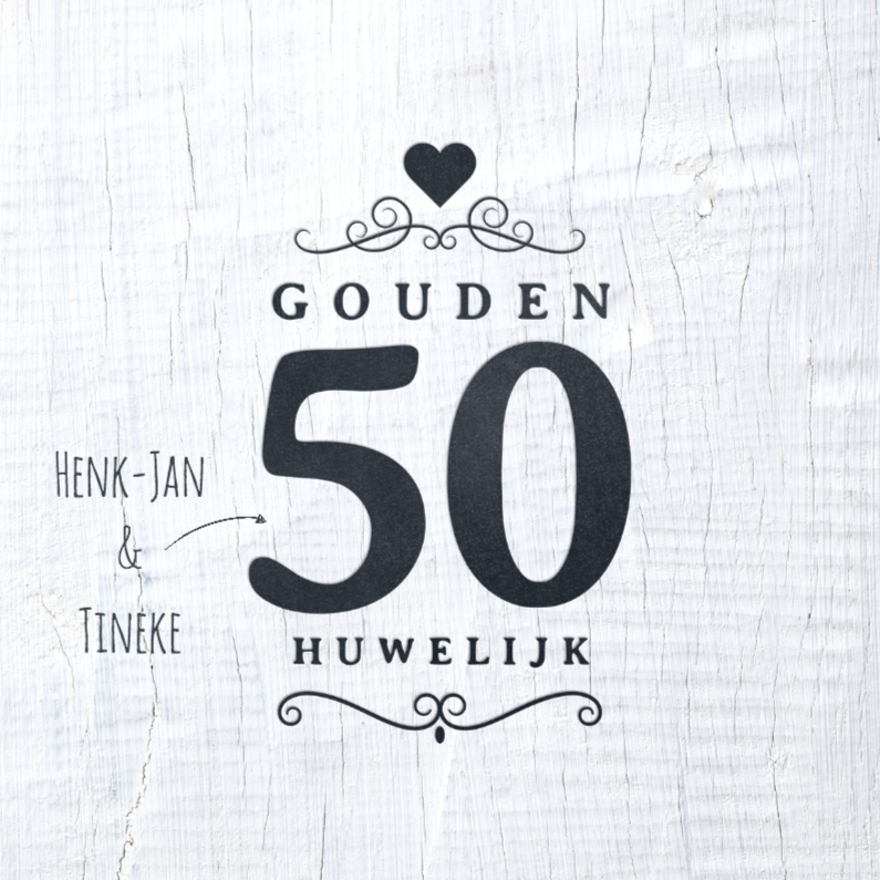 Jubileumkaart 50 jaar wit hout - Jubileumkaarten Jubileumkaarten - Jubileumkaart 50 jaar wit hout