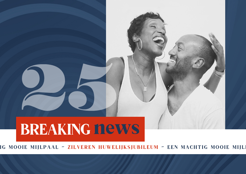 Jubileumkaart breaking news 25 jaar - Jubileumkaarten Jubileumkaarten - Jubileumkaart breaking news 25 jaar
