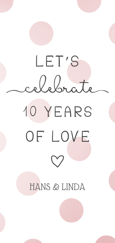 Jubileumkaarten - Jubileumkaart 'Let's celebrate 10 years of love' met stippen