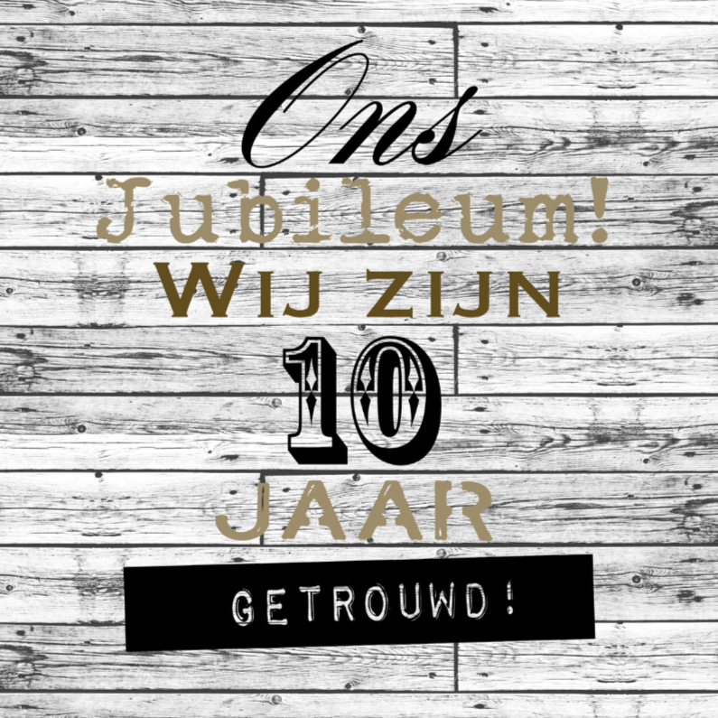 woorden 10 jaar getrouwd- - jubileumkaarten | kaartje2go