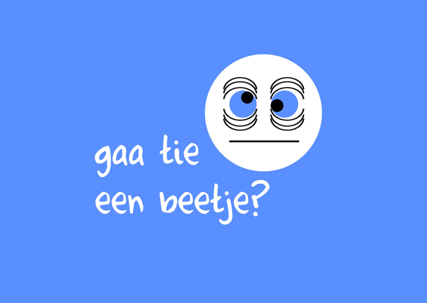 Gaat ie een beetje Beterschapskaarten Kaartje2go Gaat ie een beetje Beterschapskaarten Kaartje2go