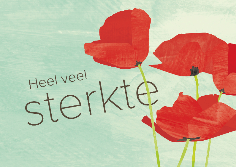 Heel veel sterkte - klaprozen - Condoleancekaarten - Kaartje2go