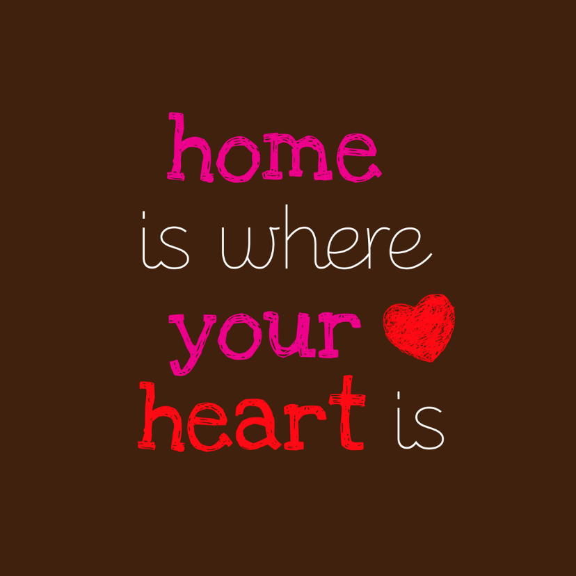 Home Is Where Your Heart