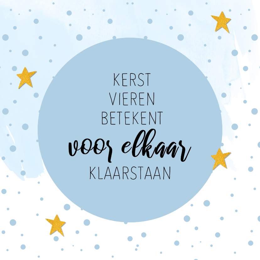 Kerstkaart Kerst vieren betekent voor elkaar klaarstaan - Kerstkaarten Kerstkaarten - Kerstkaart Kerst vieren betekent voor elkaar klaarstaan