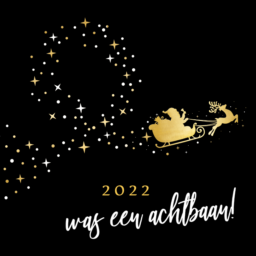 Kerstkaart met arrenslee 2022 was een achtbaan - Kerstkaarten Kerstkaarten - Kerstkaart met arrenslee 2022 was een achtbaan