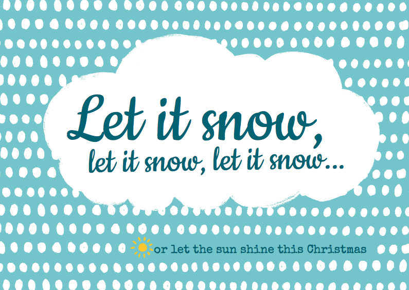 Let it snow (or not) - Kerstkaarten Kerstkaarten - Let it snow (or not)