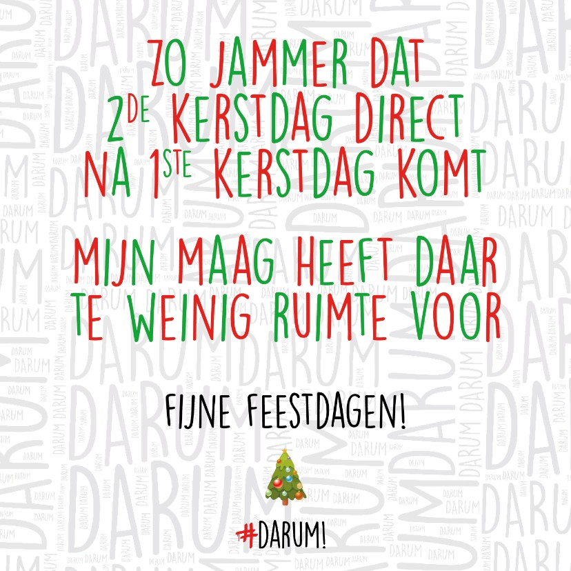 Zo jammer dat 2de kerstdag direct na 1e kerstdag komt... - Kerstkaarten Kerstkaarten - Zo jammer dat 2de kerstdag direct na 1e kerstdag komt...