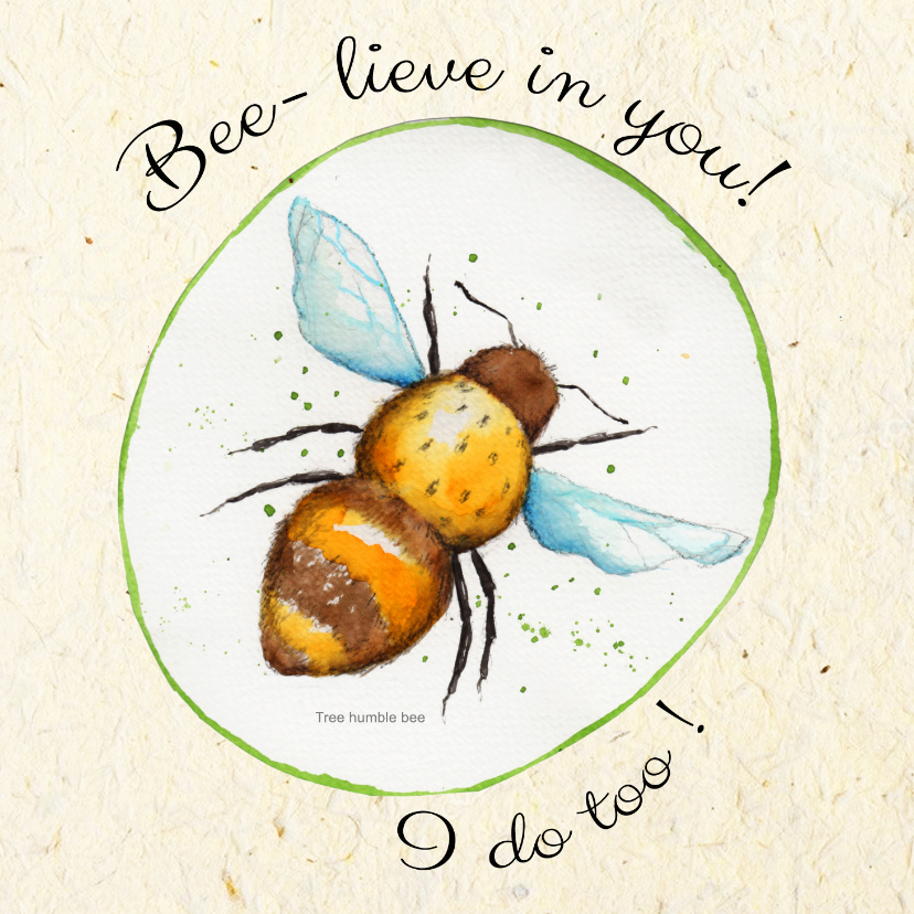 Bee-lieve in you - Kunstkaarten Kunstkaarten - Bee-lieve in you